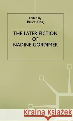 The Later Fiction of Nadine Gordimer  9780333534168 PALGRAVE MACMILLAN