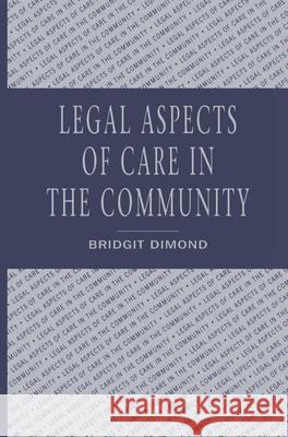 Legal Aspects of Care in the Community Dimond, Bridgit 9780333538203 PALGRAVE MACMILLAN