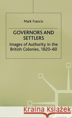 Governers and Settlers Francis, M. 9780333539040 PALGRAVE MACMILLAN