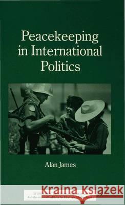 Peacekeeping in International Politics Alan James   9780333539323 Palgrave Macmillan