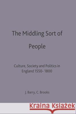 The Middling Sort of People: Culture, Society and Politics in England 1550-1800  9780333540633 PALGRAVE MACMILLAN