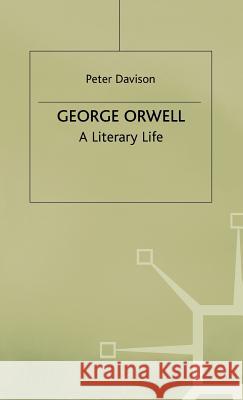 George Orwell: A Literary Life Davison, P. 9780333541579 PALGRAVE MACMILLAN