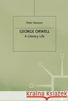 George Orwell: A Literary Life Davison, P. 9780333541586 PALGRAVE MACMILLAN