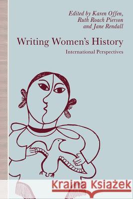 Writing Women's History: International Perspectives Offen, Karen M. 9780333541616 Palgrave MacMillan