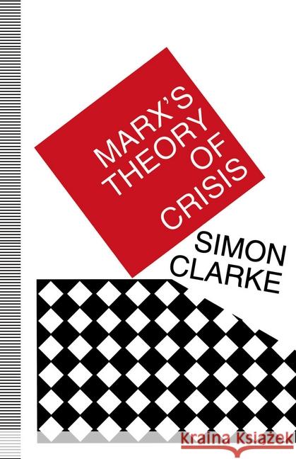 Marx's Theory of Crisis Simon Clarke 9780333542835 PALGRAVE MACMILLAN
