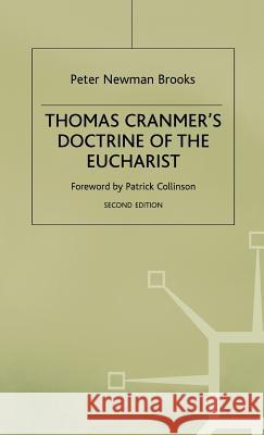 Thomas Cranmers Doctrine of the Eucharist Newman Brooks, Peter 9780333545416