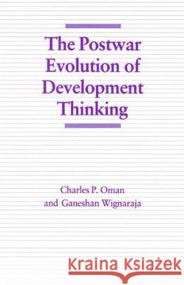 The Postwar Evolution of Development Thinking Charles P. Oman Ganesh Wignaraja  9780333546215 Palgrave Macmillan