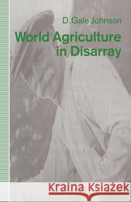 World Agriculture in Disarray David Gale Johnson, Hugh Corbet 9780333546277