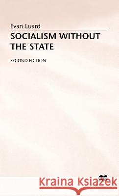 Socialism Without the State Luard, E. 9780333546901