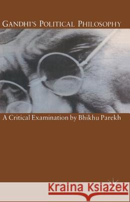 Gandhi's Political Philosophy: A Critical Examination Parekh, Bhikhu 9780333547656 Palgrave MacMillan