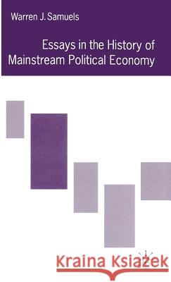 Essays in the History of Mainstream Political Economy Warren J. Samuels 9780333548264