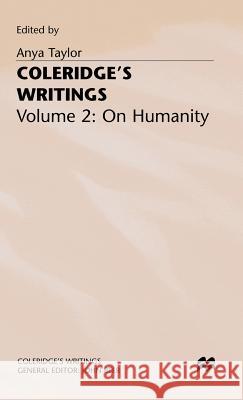 Coleridge's Writings: Volume 2: On Humanity Taylor, A. 9780333548516 Palgrave Macmillan