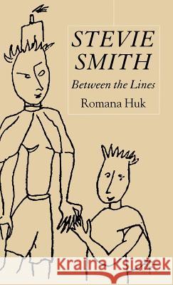 Stevie Smith: Between the Lines Huk, R. 9780333549971 Palgrave MacMillan