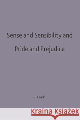 Sense and Sensibility & Pride and Prejudice: Jane Austen Robert Clark   9780333550168 Palgrave Macmillan