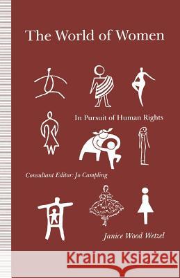 The World of Women: In Pursuit of Human Rights Wetzel, Janice Wood 9780333550311