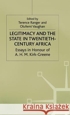 Legitimacy and the State in Twentieth-Century Africa T. O. Ranger Olufemi Vaughan 9780333550786 PALGRAVE MACMILLAN