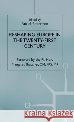 Reshaping Europe in the Twenty-First Century Patrick Robertson   9780333551080