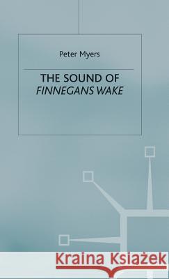 The Sound of Finnegans Wake P. Myers 9780333553398 Palgrave MacMillan