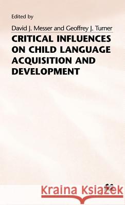 Critical Influences on Child Language Acquisition and Development  9780333554937 PALGRAVE MACMILLAN