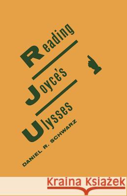 Reading Joyce's Ulysses Daniel R. Schwarz 9780333556139