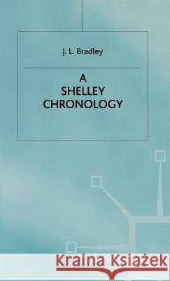 A Shelley Chronology  9780333557709 PALGRAVE MACMILLAN