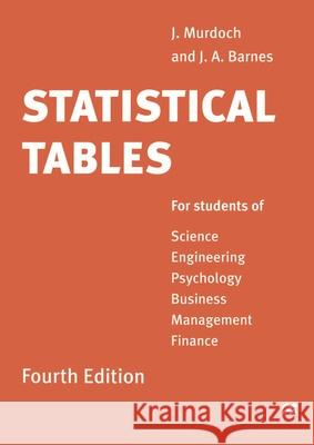 Statistical Tables: For Students of Science Engineering Psychology Business Management Finance Barnes, J. a. 9780333558591 0