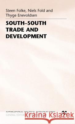 South-South Trade and Development: Manufactures in the New International Division of Labour Enevoldsen, Thyge 9780333559192 PALGRAVE MACMILLAN