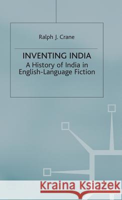 Inventing India: A History of India in English-Language Fiction Crane, R. 9780333563632 Palgrave MacMillan