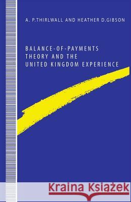 Balance-Of-Payments Theory and the United Kingdom Experience Gibson, Heather D. 9780333566480 Palgrave Macmillan