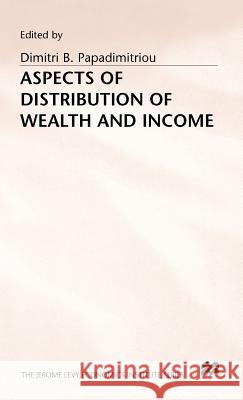 Aspects of Distribution of Wealth + Income Papadimitriou, Dimitris 9780333566961