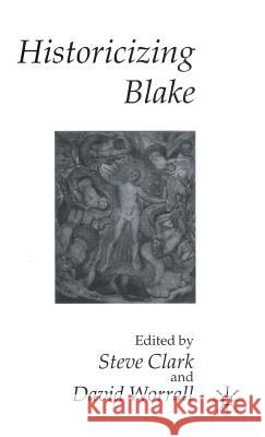 Historicizing Blake Steve Clark David Worrall  9780333568194 Palgrave Macmillan