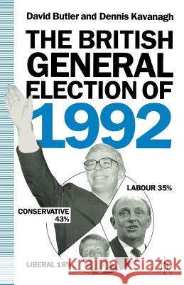 The British General Election of 1992 David Butler Dennis Kavanagh 9780333569030 PALGRAVE MACMILLAN