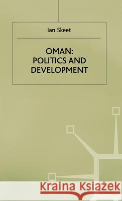 Oman: Politics and Development Ian Skeet 9780333569412 PALGRAVE MACMILLAN