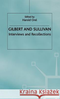 Gilbert and Sullivan: Interviews and Recollections Orel, Harold 9780333570128