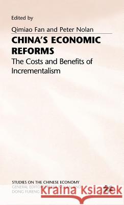 China's Economic Reforms: The Costs and Benefits of Incrementalism Nolan, Peter 9780333570364 PALGRAVE MACMILLAN