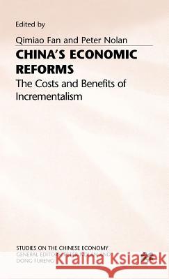 China's Economic Reforms: The Costs and Benefits of Incrementalism Nolan, Peter 9780333570364