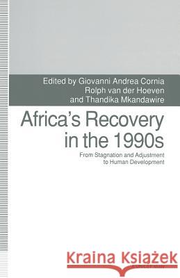 Africa's Recovery in the 1990s: From Stagnation and Adjustment to Human Development Cornia, Giovanni Andrea 9780333573167 Palgrave Macmillan