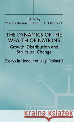 The Dynamics of the Wealth of Nations: Growth, Distribution and Structural Change Baranzini, Mauro 9780333573976