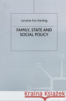 Family, State and Social Policy Lorraine Fox Harding, Jo Campling 9780333574829 Bloomsbury Publishing PLC