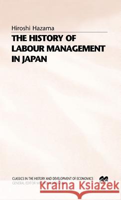 The History of Labour Management in Japan Hiroshi Hazama 9780333575314