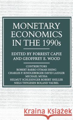 Monetary Economics in the 1990s: The Henry Thornton Lectures, Numbers 9-17 Wood, Geoffrey E. 9780333575611 PALGRAVE MACMILLAN