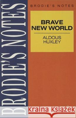 Huxley: Brave New World Graham Handley 9780333581292 PALGRAVE MACMILLAN