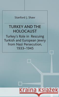 Turkey and the Holocaust Shaw, Stanford J. 9780333582343