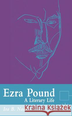 Ezra Pound: A Literary Life Nadel, I. 9780333582572