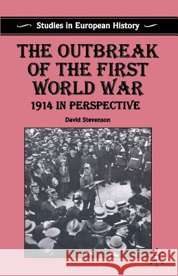 The Outbreak of the First World War : 1914 in Perspective David Stevenson 9780333583272