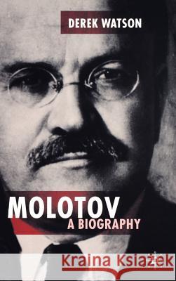 Molotov: A Biography Derek Watson 9780333585887 Palgrave MacMillan