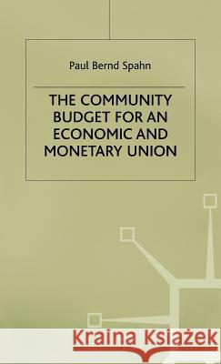 The Community Budget for an Economic and Monetary Union Paul Bernd Spahn 9780333586464 PALGRAVE MACMILLAN