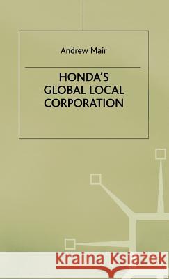 Honda's Global Local Corporation Andrew Mair 9780333586839