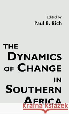 The Dynamics of Change in Southern Africa Paul B. Rich   9780333588246 Palgrave Macmillan