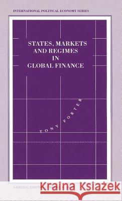 States, Markets and Regimes in Global Finance Tony Porter 9780333588840 PALGRAVE MACMILLAN
